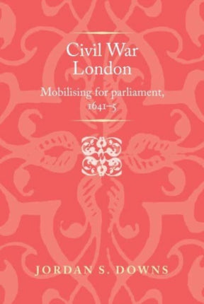 Civil War London: Mobilizing for Parliament,