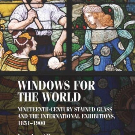 Windows for the World: Nineteenth-Century Stained