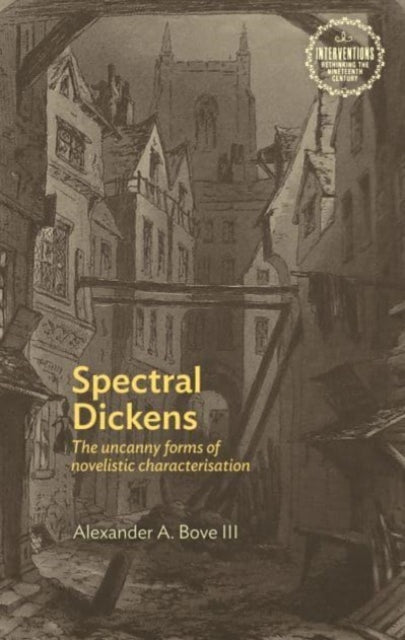 Spectral Dickens: The Uncanny Forms of Novelistic