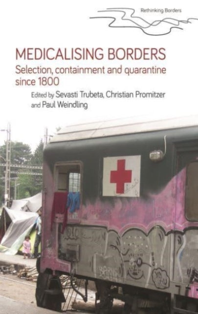 Medicalising Borders: Selection, Containment and