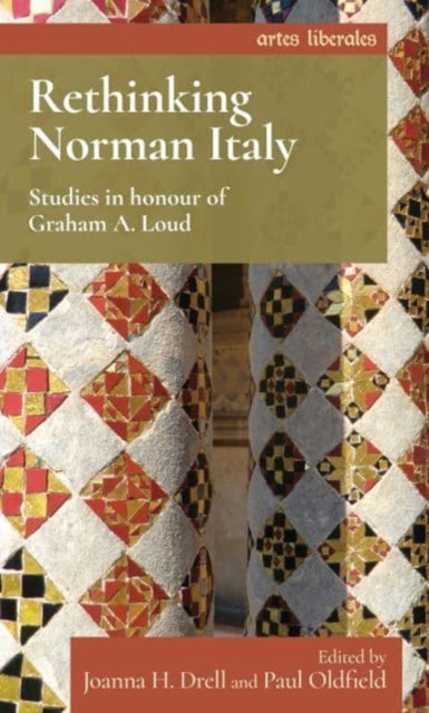 Rethinking Norman Italy: Studies in Honour of
