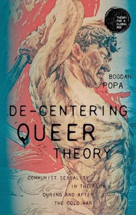 De-Centering Queer Theory: Communist Sexuality in
