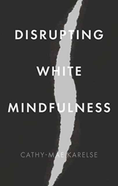 Disrupting White Mindfulness