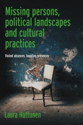 Missing Persons Political Landscapes and Cultural