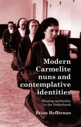 Modern Carmelite Nuns and Contemplative
