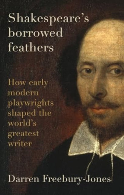 Shakespeares Borrowed Feathers