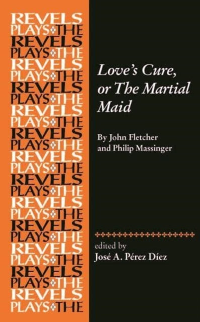 Loves Cure or the Martial Maid