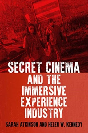 Secret Cinema and the Immersive Experience