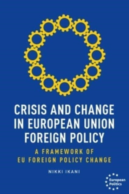 Crisis and Change in European Union Foreign