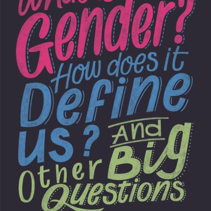 What is Gender? How Does It Define Us? And Other Big Questions for Kids