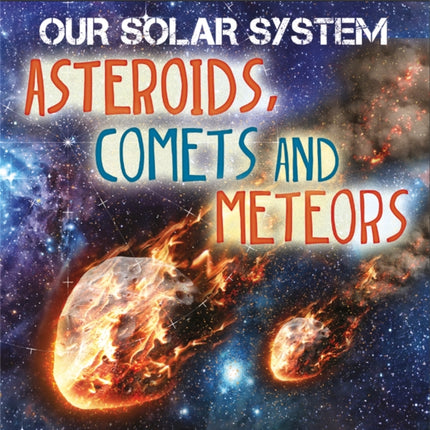 Asteroids Comets and Meteors Our Solar System