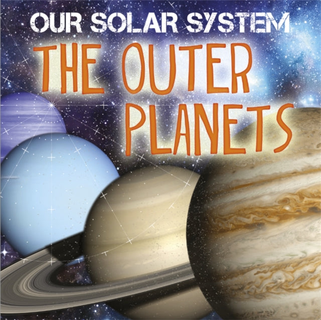 The Outer Planets Our Solar System