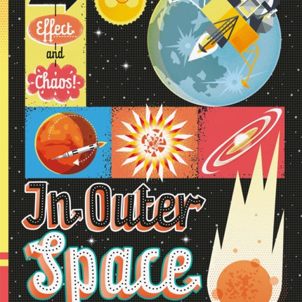 Cause, Effect and Chaos!: In Outer Space