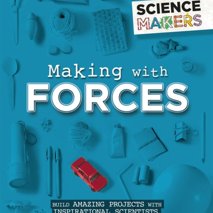 Science Makers: Making with Forces