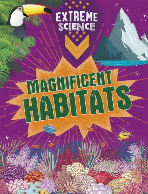 Extreme Science Magnificent Habitats