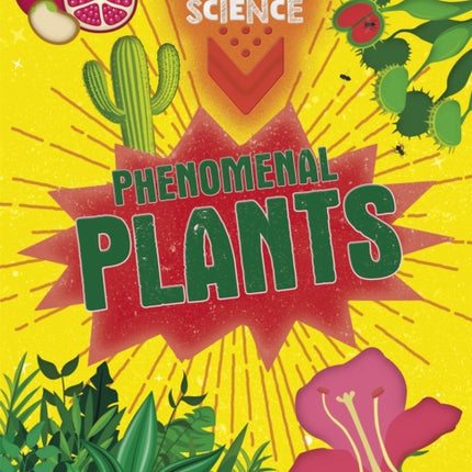 Extreme Science: Phenomenal Plants