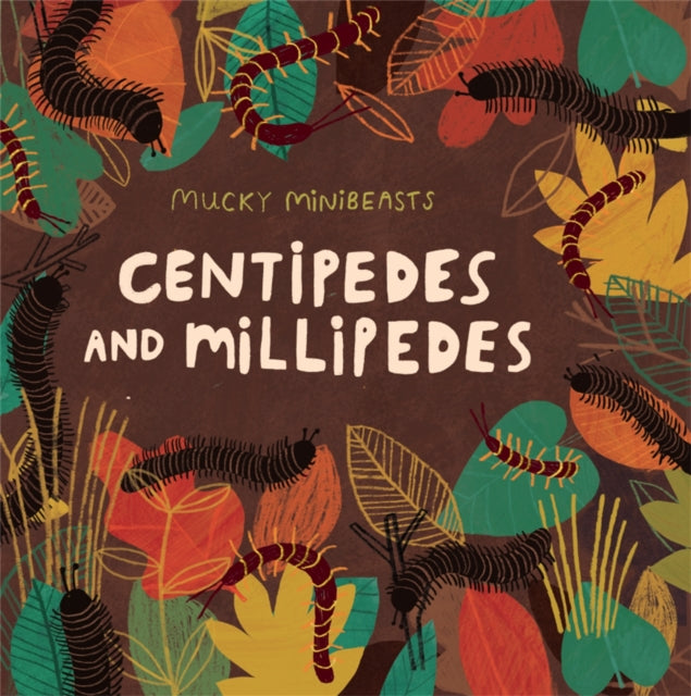 Centipedes and Millipedes Mucky Minibeasts