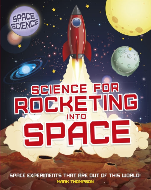 Space Science STEM in Space Science for Rocketing into Space