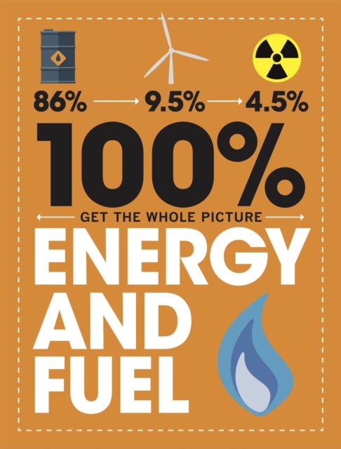 Energy and Fuel 100 Get the Whole Picture