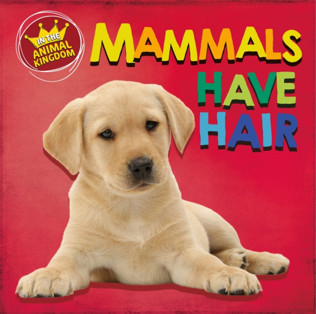 In the Animal Kingdom Mammals Have Hair