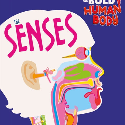 The Bright and Bold Human Body: The Senses