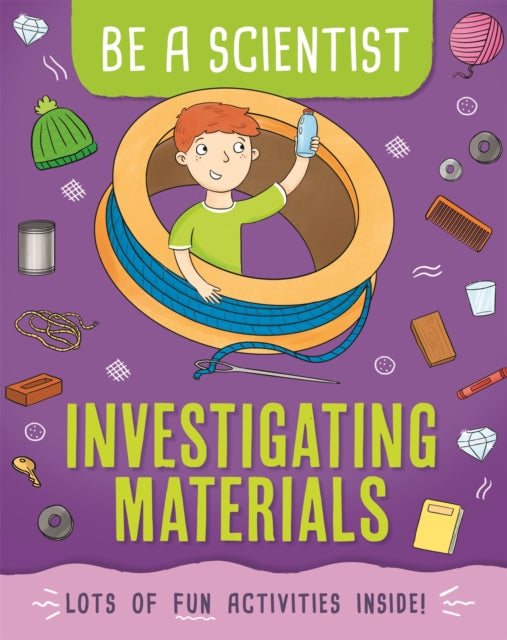 Investigating Materials Be a Scientist