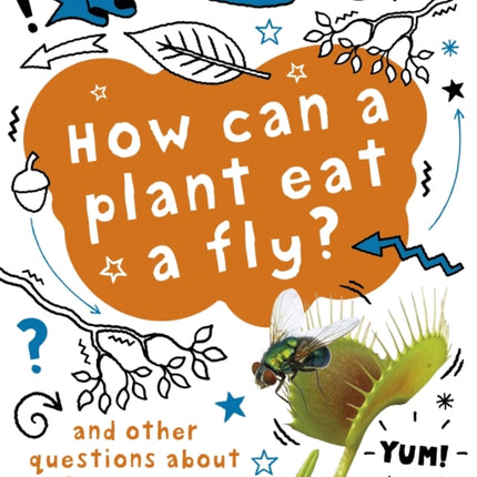 How can a plant eat a fly And other questions about plants A Question of Science