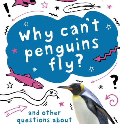 Why cant penguins fly And other questions about animals A Question of Science