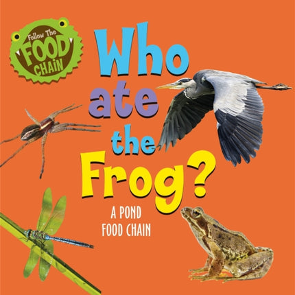 Who Ate the Frog A Pond Food Chain Follow the Food Chain