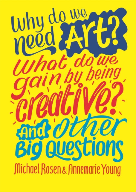 Why do we need art What do we gain by being creative And other big questions