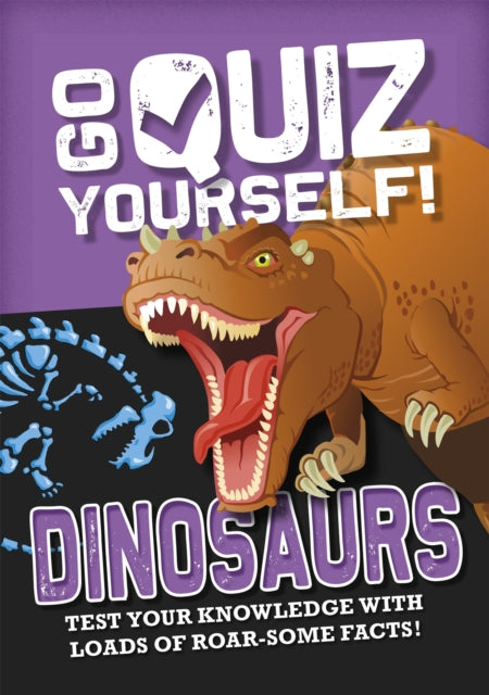 Go Quiz Yourself!: Dinosaurs