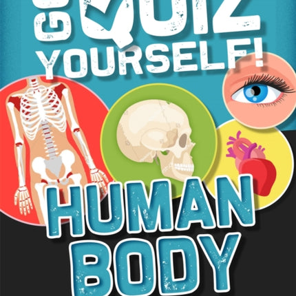 Go Quiz Yourself!: Human Body