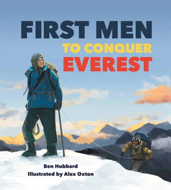 Famous Firsts First Men to Conquer Everest