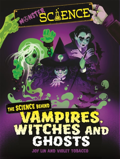 Monster Science: The Science Behind Vampires, Witches and Ghosts