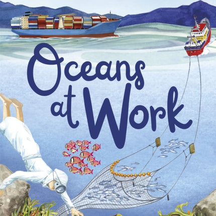 The Oceans Explored Oceans at Work