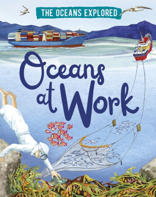 The Oceans Explored Oceans at Work