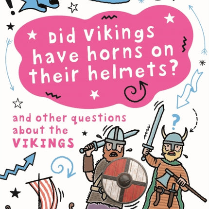 A Question of History: Did Vikings wear horns on their helmets? And other questions about the Vikings