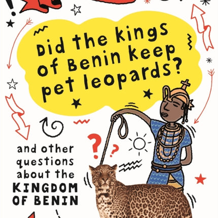 A Question of History: Did the kings of Benin keep pet leopards? And other questions about the kingdom of Benin