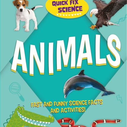 Quick Fix Science: Animals