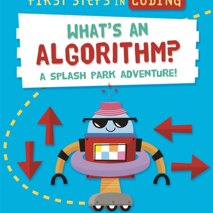 First Steps in Coding: What's an Algorithm?: A splash park adventure!