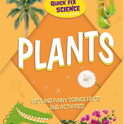 Quick Fix Science: Plants