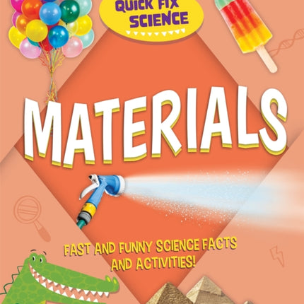 Quick Fix Science: Materials