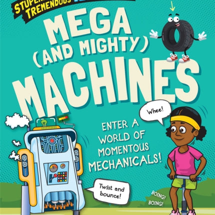 Stupendous and Tremendous Technology: Mega and Mighty Machines