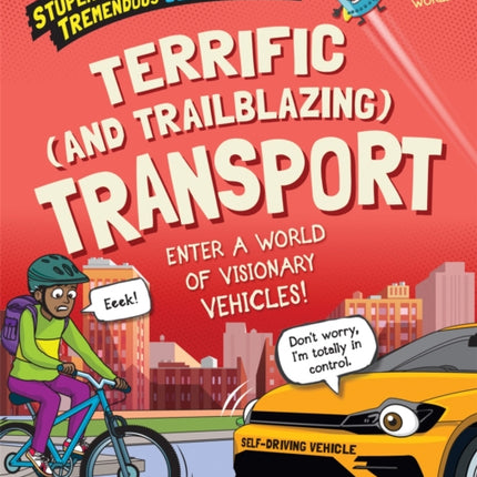 Stupendous and Tremendous Technology: Terrific and Trailblazing Transport