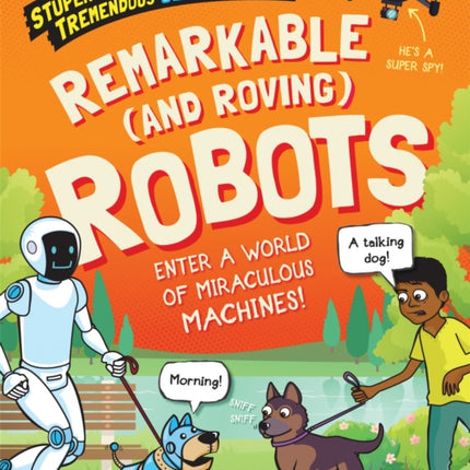 Stupendous and Tremendous Technology Remarkable and Roving Robots