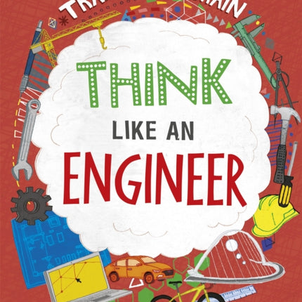 Train Your Brain: Think Like an Engineer