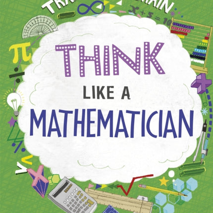 Train Your Brain: Think Like a Mathematician