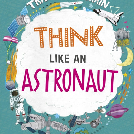 Train Your Brain: Think Like an Astronaut