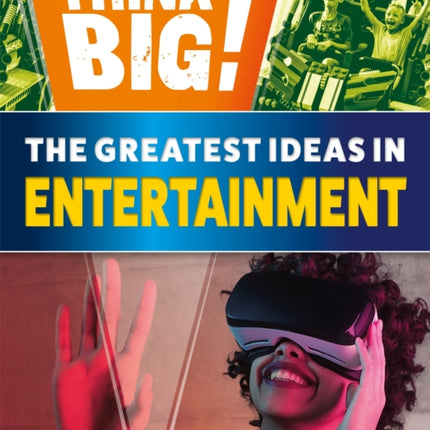 Think Big!: The Greatest Ideas in Entertainment