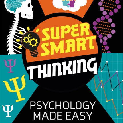 Super Smart Thinking: Psychology Made Easy